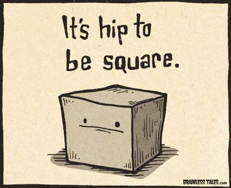 it is hip to be square 